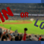 Win or Lose